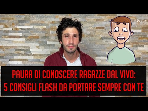 Paura di conoscere ragazze dal vivo: 5 consigli flash da portare sempre con te