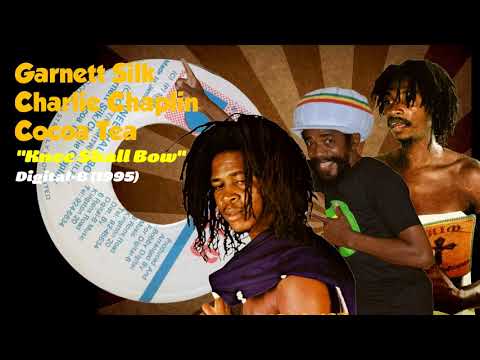 Garnett Silk / Cocoa Tea / Charlie Chaplin - Knee Shall Bow (Digital-B) 1995