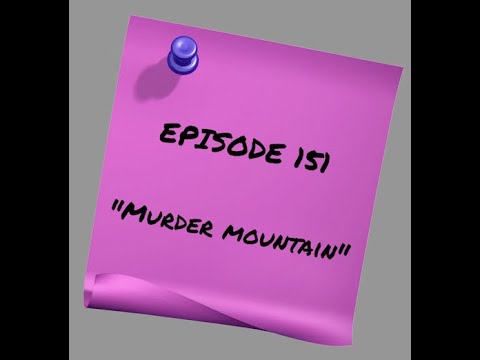 Episode 151: Murder Mountain