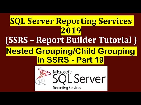 Nested Grouping or Child Grouping in SSRS - Part 19