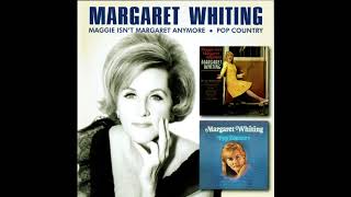 There's a Kind of Hush - Margaret Whiting