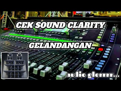 CEK SOUND CLARITY 🔊 GELANDANGAN 🔊 cocok buat cek sound hajatan....glerrr