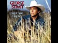 I Wasn't Fooling Around~George Strait
