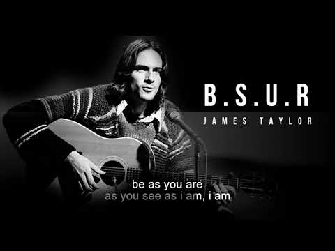 B.S.U.R | James Taylor | Song and Lyrics