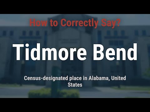 How to Pronounce Tidmore Bend, Alabama (Correctly!)