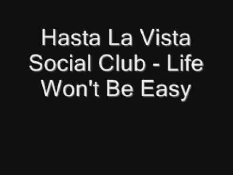 Hasta La Vista Social Club - Life Won't Be Easy