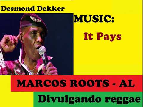 DIVULGANDO: Desmond Dekker - It Pays / MARCOS ROOTS - AL