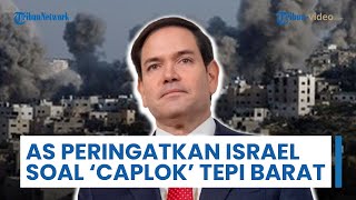 AS Lontarkan Peringatan ke Israel: Aneksasi Tepi Barat Berpotensi Beri Dampak "Gagal" Rencana Trump