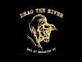 Drag the River - A Way With Women