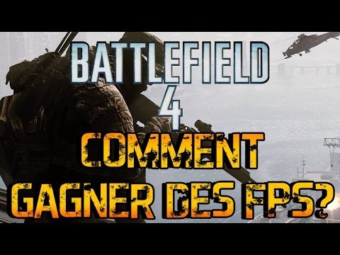 comment gagner des fps sur bf4