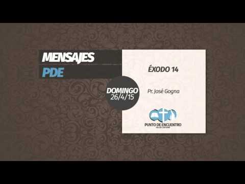 Éxodo 14 - Pr. José Gogna (PDE, 26/04/15)