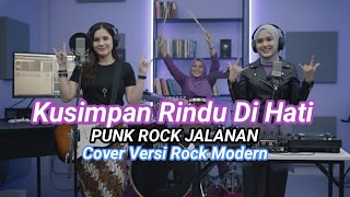 Download lagu Kusimpan Rindu Di Hati - Punk Rock Jalanan - Cover Versi Rock Modern mp3