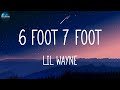 Lil Wayne 6 Foot 7 Foot Lyrics