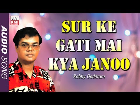 Sur ke Gati mai kya jano | Robby oeditram |  Baithak gana  | KMI Music Bank
