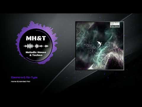Eleonora & Re-Type - Home (Extended Mix)