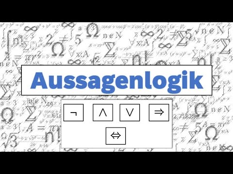 Aussagenlogik mit Negation, Konjunktion, Disjunktion, Implikation, Äquivalenz (inkl.Wahrheitstafeln)