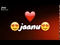 New Whatsapp Status Ll Jaanu Meri Jaan Ll Whatsapp Status