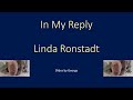 Linda Ronstadt   In My Reply  karaoke