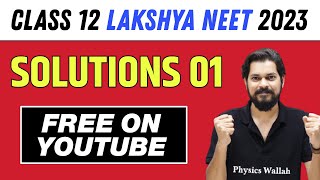 Class 12th | Lakshya NEET 2023 : Solutions 01⚡