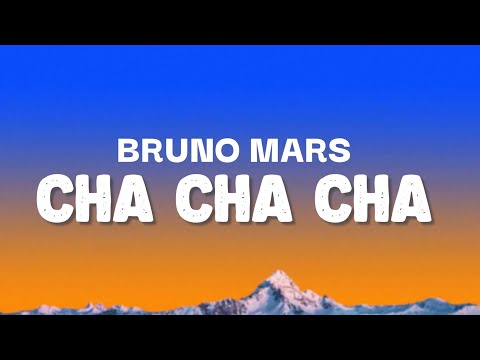 Bruno Mars - Cha Cha Cha (Lyrics)