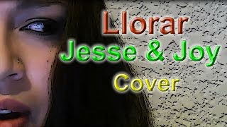 Llorar - Jesse & Joy (Cover)