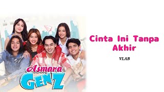Download lagu Cinta Ini Tanpa Akhir - VLAB original soundtrack Asmara Gen Z (Lirik) mp3 Download lagu Cinta Ini Tanpa Akhir - VLAB original soundtrack Asmara Gen Z (Lirik) mp3