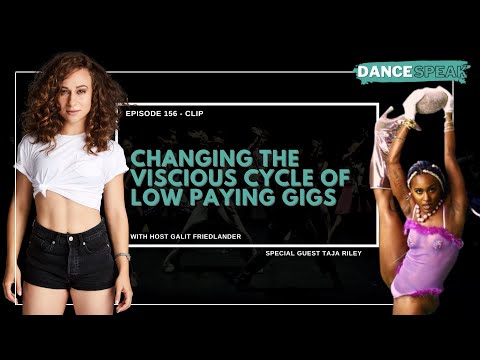 The Viscious Cycle of Low-Paying Gigs Ft. Taja Riley [DanceSpeak Ep 156]