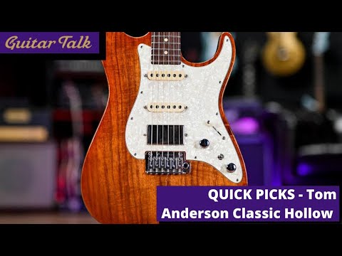 Guitar Talk Quick Picks - Tom Anderson Classic Hollow Drop Top Koa