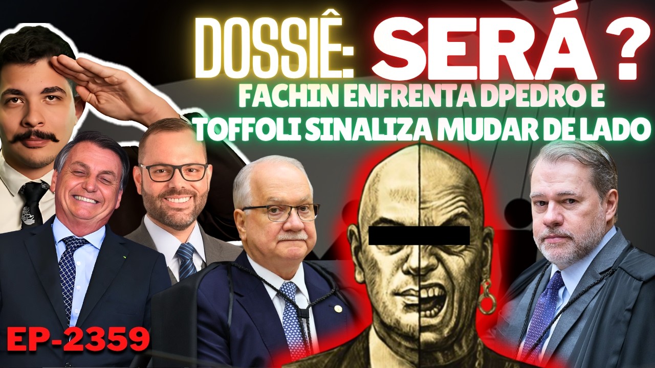 Dossiê: SERÁ ? - Fachin ENFRENTA DPedro e Toffoli Sinaliza MUDAR de LADO + As Injustiças CONTRA Seif