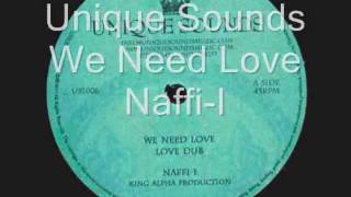 We Need Love-Naffi-I__Love Dub-King Alpha (Unique Sounds)