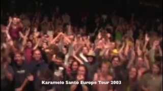 KARAMELO SANTO EUROPE TOUR 2003
