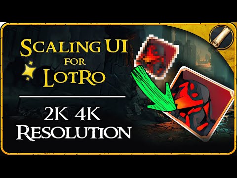 LOTRO 4K UI Scaling Solution - Scaling to Higher Resolutions - Beginner's Guide