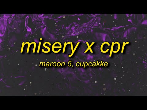Maroon 5, CupcakKe - Misery x CPR (Remix) Lyrics | i save dict by giving it cpr