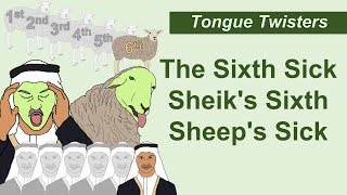Tongue Twister 4- The Sixth Sick Sheik's Sixth Sheep's Sick