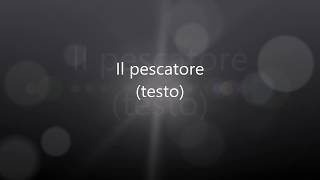 Fabrizio De Andrè - Il Pescatore (testo + audio originale)