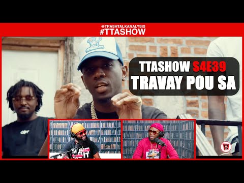 #TTASHOW S4E39: TRAVAY POU SA