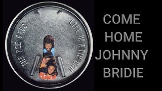 Bee Gees : Come home Johnny Bridie