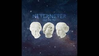 NEVERNEVER - Lead The Way [Official Audio]