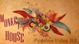 Positive Vibes #3   Monkey House
