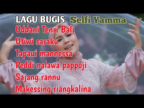 KUMPULAN LAGU BUGIS SELFI YAMMA ENAK