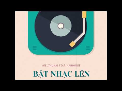 HIEUTHUHAI - Bật Nhạc Lên ft. Harmonie (prod. by NEMYA)