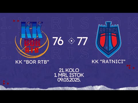 KK “BOR RTB" - KK "RATNICI" - 21. KOLO 1. MRL ISTOK 09.03.2025.