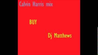 Dj Matthews-Calvin Harris mix