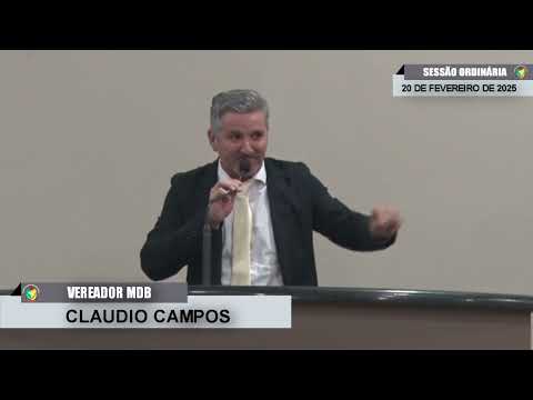 CMBTE - USO DE TRIBUNA PELO VEREADOR CLAUDIO CAMPOS - MDB NA SESSÃO ORDINÁRIA DE 20/02/2025