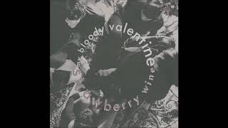 My Bloody Valentine - Strawberry Wine