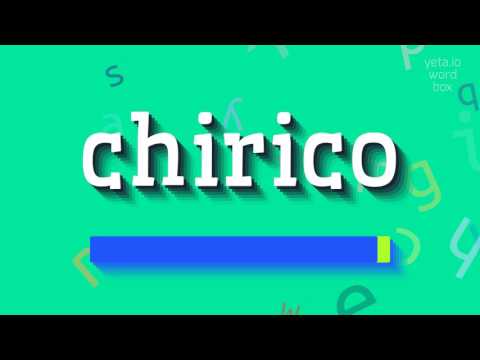 How to say "chirico"! (High Quality Voices)