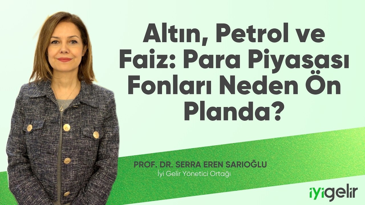 Altın, Petrol ve Faiz: Para Piyasası Fonları Neden Ön Planda?