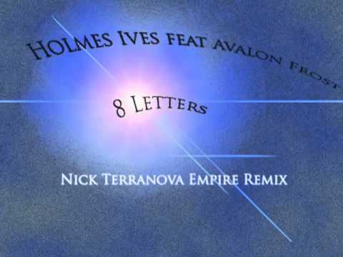 Holmes Ives feat Avalon Frost - 8 Letters (Nick Terranova Empire Remix)
