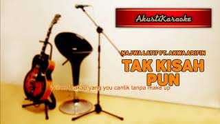 Download lagu Najwa Latif ft. Akwa Arifin - Tak Kisah Pun ( Karaoke Versi Akustik ) mp3
