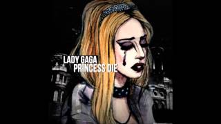 Lady GaGa Princess Die (studio version)